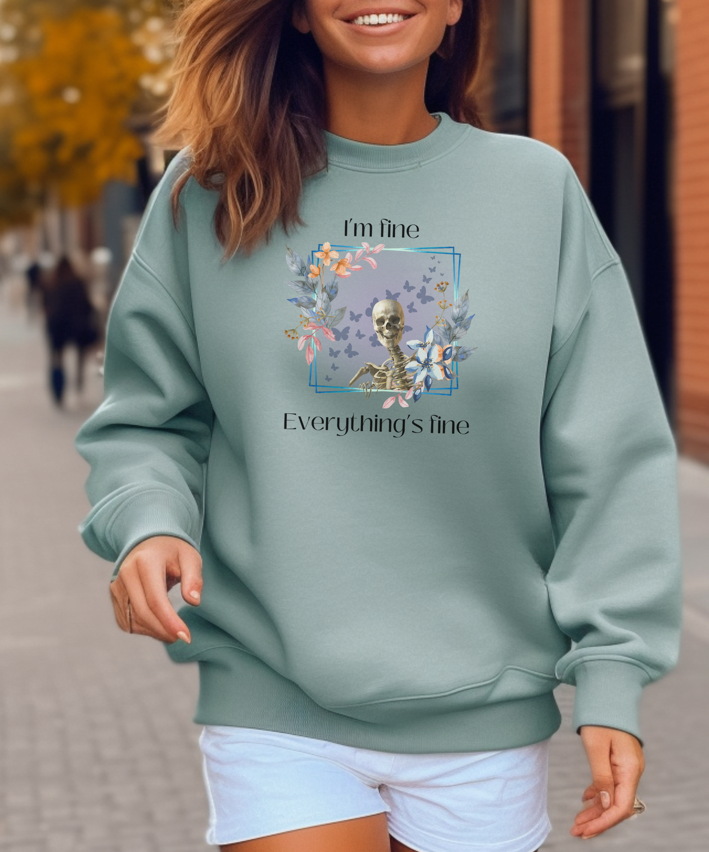 I'm Fine, Everything's Fine, Funny, Sarcastic, Comfortable, skeleton Crewneck unisex Garment-Dyed Sweatshirt